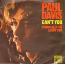 7inch Vinyl Single - Paul Davis - Can't You
