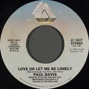 Paul Davis - Love Or Let Me Be Lonely