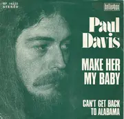 7inch Vinyl Single - Paul Davis - Make Her My Baby