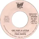 7inch Vinyl Single - Paul Davis - Cry Just A Little
