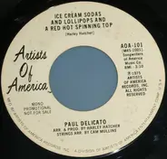 Paul Delicato - Ice Cream Sodas And Lollipops And A Red Hot Spinning Top / Lean On Me