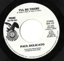 7inch Vinyl Single - Paul Delicato - I'll Be There