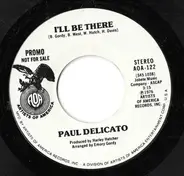 Paul Delicato - I'll Be There