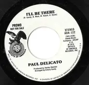 Paul Delicato - I'll Be There