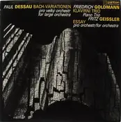 Paul Dessau - Bach-Variationen For Large Orchestra / Piano Trio / Essay For Orchestra