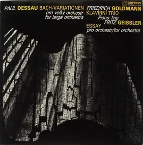 Paul Dessau - Bach-Variationen For Large Orchestra / Piano Trio / Essay For Orchestra
