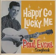 Paul Evans - Happy Go Lucky Me - The Paul Evans Songbook