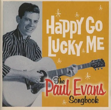 Paul Evans - Happy Go Lucky Me - The Paul Evans Songbook