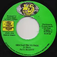 Paul Elliot - Dem Nah Tek No Talk
