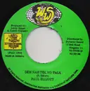 7inch Vinyl Single - Paul Elliot - Dem Nah Tek No Talk