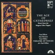 Paul Elliott , Alan Bennett , Paul Hillier , Theatre Of Voices - The Age Of Cathedrals