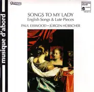 Paul Esswood , Jürgen Hübscher - Songs To My Lady (English Songs & Lute Pieces)