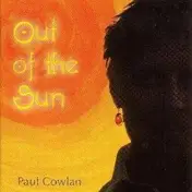 Paul F. Cowlan - Out of the Sun
