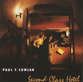 Paul F. Cowlan - Second-Class Hotel