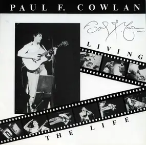 Paul F. Cowlan - Living The Life