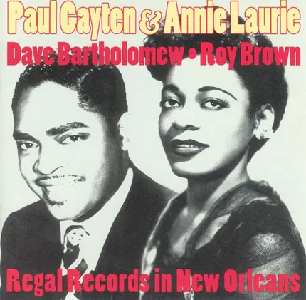 Paul Gayten / Annie Laurie / Dave Bartholomew / Roy Brown - Regal Records in New Orleans