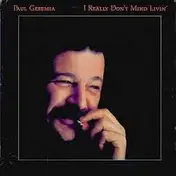 Paul Geremia - I Really Don't Mind Livin'/My Kinda Place