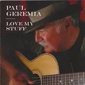 Paul Geremia - Love My Stuff