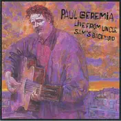 Paul Geremia - Live from Uncle Sam's Backyard