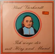 Paul Gerhardt - Ich Singe Dir Mit Herz Und Mund