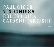 CD - Paul Giger , Robert Dick , Satoshi Takeishi - Vindonissa - Promo Copy