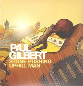Paul Gilbert - Stone Pushing Uphill Man