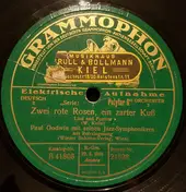 Paul Godwin Mit Seinen Jazz-Symphonikern - Zwei Rote Rosen, Ein Zarter Kuß / Sehnsucht
