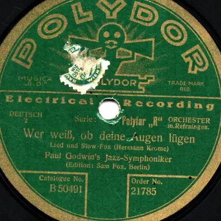 Paul Godwin's Tanz Orchester - Wer Weiß, Ob Deine Augen Lügen / Ich Küsse Ihre Hand, Madame