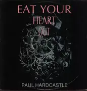 12'' - Paul Hardcastle - Eat Your Heart Out / Rain Forest - Recut Version