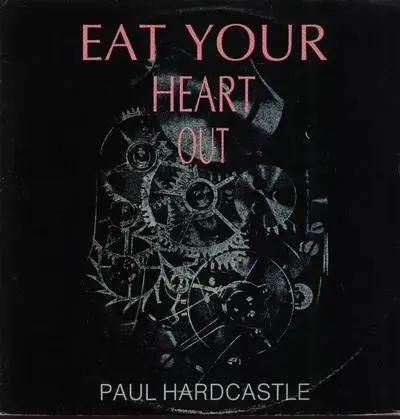 Paul Hardcastle - Eat Your Heart Out / Rain Forest