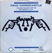 7inch Vinyl Single - Paul Hardcastle - You're The One For Me / Daybreak / A.M.