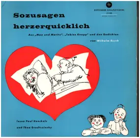 Paul Henckels - Sozusagen Herzerquicklich (Aus 'Max Und Moritz', 'Tobias Knopp' Und Den Gedichten Von Wilhelm Busch)