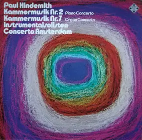 Paul Hindemith - Kammermusik Nr. 2 Piano Concerto - Kammermusik Nr. 7 Organ Concerto
