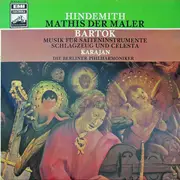 LP - Paul Hindemith / Béla Bartók , Herbert Von Karajan , Berliner Philharmoniker - Mathis Der Maler / Musik Für Saiteninstrumente, Schlagzeug Und Celesta