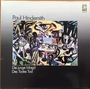 Paul Hindemith - Die Junge Magd / Des Todes Tod (Gerd Albrecht)