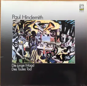 Paul Hindemith - Die Junge Magd / Des Todes Tod (Gerd Albrecht)