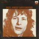 7'' - Paul Jones - Love Enough