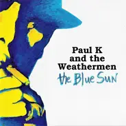 Paul K. & The Weathermen - The Blue Sun