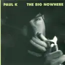 CD - Paul K. - The Big Nowhere