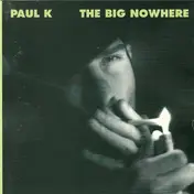 Paul K. - The Big Nowhere