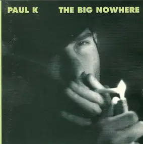 Paul K. - The Big Nowhere