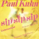 7inch Vinyl Single - Paul Kuhn , Paul Kuhn Mit Seinem Orchester - Sip Sip Sip