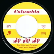 7inch Vinyl Single - Paul Kuhn , Paul Kuhn Mit Seinem Orchester - Sip Sip Sip