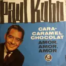 7inch Vinyl Single - Paul Kuhn - Cara-Caramel Chocolat