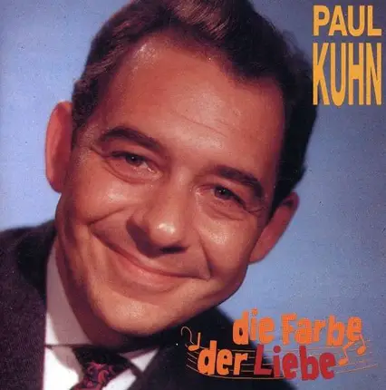 Paul Kuhn - Die Farbe der Liebe