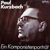 Paul Kurzbach - Paul Kurzbach Ein Komponistenporträt