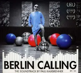 Paul Kalkbrenner - Berlin Calling - The Soundtrack By Paul Kalkbrenner