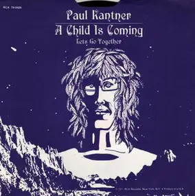Paul Kantner - A Child Is Coming/Let's Get Together