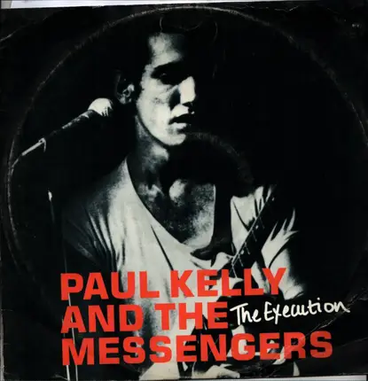 Paul Kelly And The Messengers - The Execution