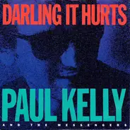 Paul Kelly And The Messengers - Darling It Hurts